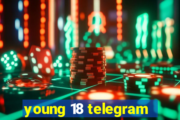 young 18 telegram